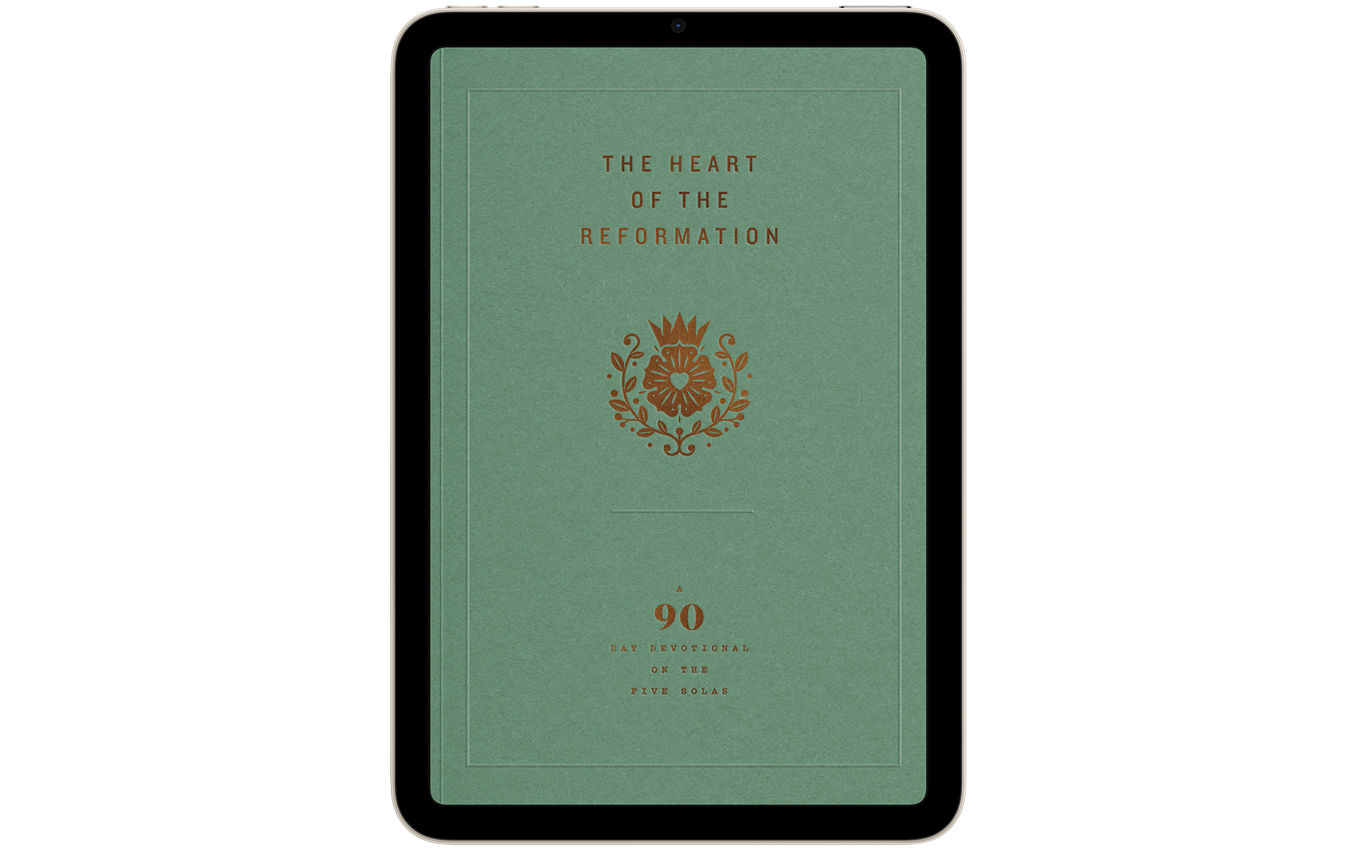 The Heart of the Reformation: A 90-Day Devotional on the Five Solas
